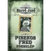  Piszkos Fred közbelép