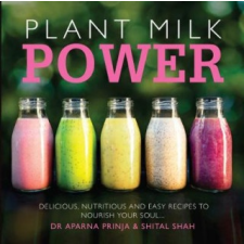 Plant Milk Power – Aparna Prinja idegen nyelvű könyv