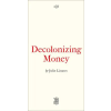 PLUTO PRESS Decolonizing Money | Julio Linares