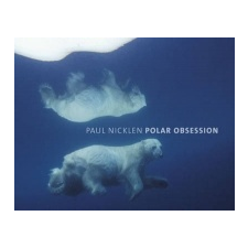  Polar Obsession – Paul Nicklen idegen nyelvű könyv