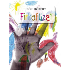 Póli Róbert PÓLI RÓBERT - FIRKAFÜZET gyermek- és ifjúsági könyv