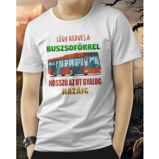 Póló buszsofőrnek - Légy kedves a sofőrrel női póló