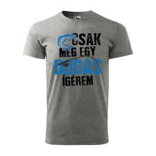  Póló Csak még egy dobás mintával - Szürke S méretben ajándéktárgy