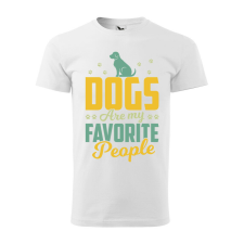  Póló Dogs are my favorite people mintával - Fehér XXL méretben ajándéktárgy