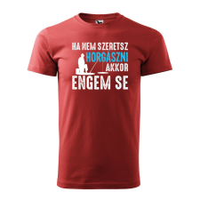  Póló Ha nem szeretsz horgászni mintával - Terrakotta XXL méretben ajándéktárgy