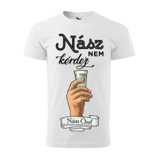 Póló Nász nem kérdez nász önt mintával - Fehér M méretben ajándéktárgy