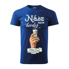 Póló Nász nem kérdez nász önt mintával - Kék L méretben ajándéktárgy