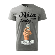 Póló Nász nem kérdez nász önt mintával - Szürke XXXL méretben ajándéktárgy