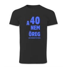 polofun.hu A 40 nem öreg, csak régebb óta fiatal - férfi férfi póló