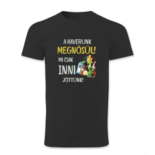 polofun.hu A haverunk megnősül. Mi csak inni jöttünk férfi póló