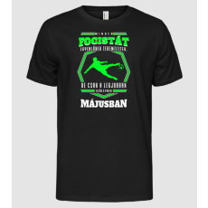 Pólómánia A legjobb FOCISTAK hónapokban születnek MÁJUS - Férfi Alap póló