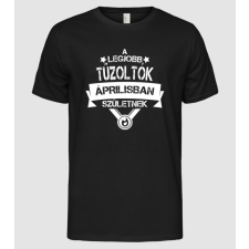 Pólómánia A legjobb tűzoltók áprilisban születnek - Férfi Alap póló férfi póló