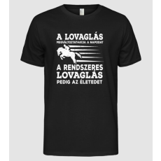 Pólómánia A lovaglás megváltoztathatja az életedet - Férfi Alap póló