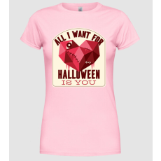 Pólómánia All I want for Halloween is You - Női Kerek nyakú Póló