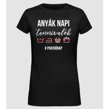 Pólómánia Anyák napi tennivalók - Női Alap póló női póló