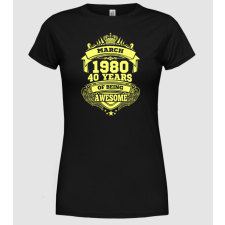 Pólómánia Awesome being of 40 years 1980 MÁRCIUS - Női Kerek nyakú Póló női póló