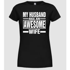 Pólómánia Awesome wife - Női Kereknyakú Póló női póló
