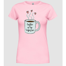 Pólómánia Coffee is my Valentine - Női Kereknyakú Póló