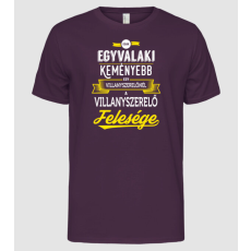 Pólómánia Csak egy valaki keményebb...villanyszerlő feleség - Férfi Alap póló