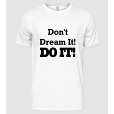 Pólómánia Don't dream, do it! - Férfi Alap póló