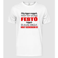 Pólómánia Elég ügyes vagyok hogy FESTŐ legyek - Férfi Alap póló férfi póló