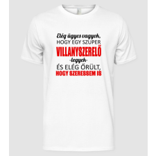 Pólómánia Elég ügyes vagyok hogy VILLANYSZERELŐ  legyek - Férfi Alap póló férfi póló
