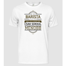 Pólómánia Én egy menő...BARISTA - Férfi Alap póló