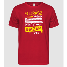 Pólómánia Fodrász vagyok, mindig igazam van - Férfi Alap póló
