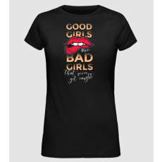 Pólómánia Good Girls are Bad Girls that are never get caught - Női Alap póló
