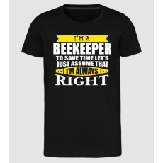 Pólómánia I'm a beekeeper to save time let's just assume that I'm always right - Férfi Prémium Slim-Fit Póló
