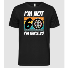 Pólómánia I'm not 60 I'm triple 20 darts birthday - Férfi Alap póló