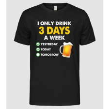 Pólómánia I only drink 3 days a week - Férfi Alap póló férfi póló