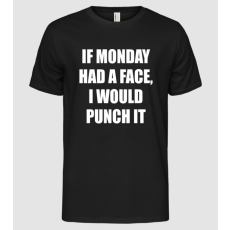 Pólómánia If monday had a face - Férfi Alap póló