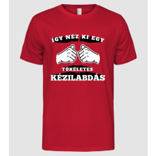 Pólómánia Így néz ki egy tökéletes ____KÉZILABDÁS - Férfi Alap póló férfi póló