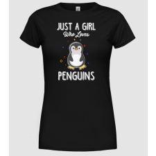 Pólómánia Just a girl who loves Penguins white - Női Kerek nyakú Póló női póló