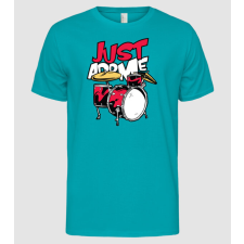 Pólómánia Just add me Drums - Férfi Alap póló férfi póló