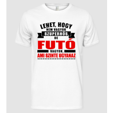 Pólómánia Lehet hogy nem vagyok szuperhős de FUTÓ - Férfi Alap póló