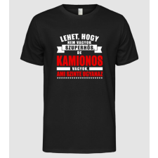 Pólómánia Lehet, hogy nem vagyok szuperhős, de KAMIONOS vagyok - Férfi Alap póló férfi póló