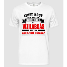 Pólómánia Lehet hogy nem vagyok szuperhős de VÍZILABDÁS - Férfi Alap póló férfi póló