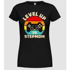 Pólómánia Level Up Stepmom - Női Kerek nyakú Póló női póló
