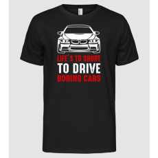 Pólómánia Life is too short to drive boring cars - Férfi Alap póló