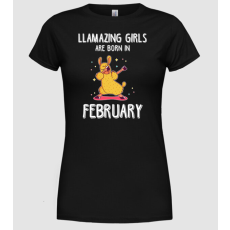Pólómánia llamazing girls are born in february - Női Kerek nyakú Póló
