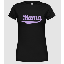 Pólómánia Mama - Női Kereknyakú Póló női póló