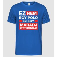 Pólómánia Maradj otthonka - Férfi Alap póló