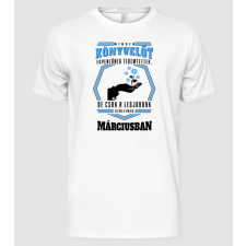 Pólómánia Minden könyvelőt egyenlőnek teremtettek...MÁRCIUS - Férfi Alap póló férfi póló