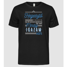 Pólómánia Mindig igazam van - HEGESZTŐ - Férfi Alap póló