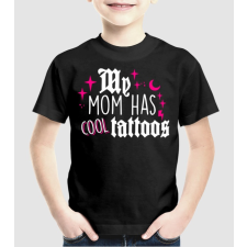Pólómánia My mom has cool tattoos - Uniszex gyerek Póló gyerek póló
