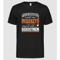 Pólómánia Nem mindig élvezem hogy hegesztő vagyok - Férfi Alap póló