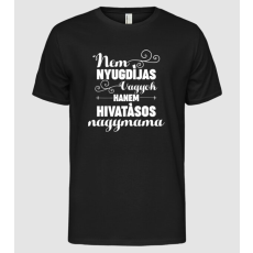 Pólómánia Nem nyugdíjas vagyok hanem hivatásos - Férfi Alap póló