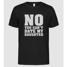 Pólómánia No you cant date my daughter - Férfi Alap póló